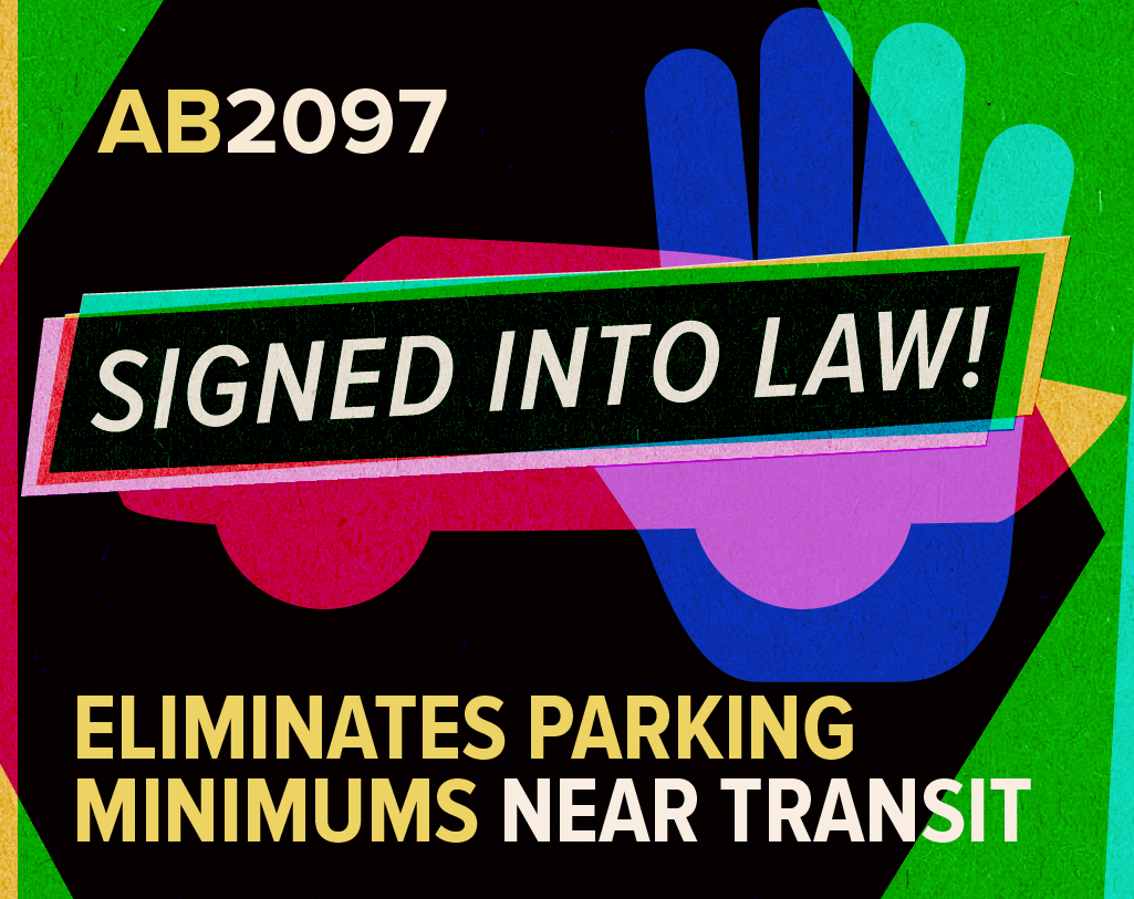 streetsforall's tweet photo. SIGNED INTO LAW: AB 2097 (by @laurafriedman43 and @Portantino) eliminates required parking minimums within ½ mile of a transit stop statewide! Parking minimums are a significant contributor to sprawl, increase the cost of housing, and induce more driving. Thank you @GavinNewsom! https://t.co/1cAFrLe14f