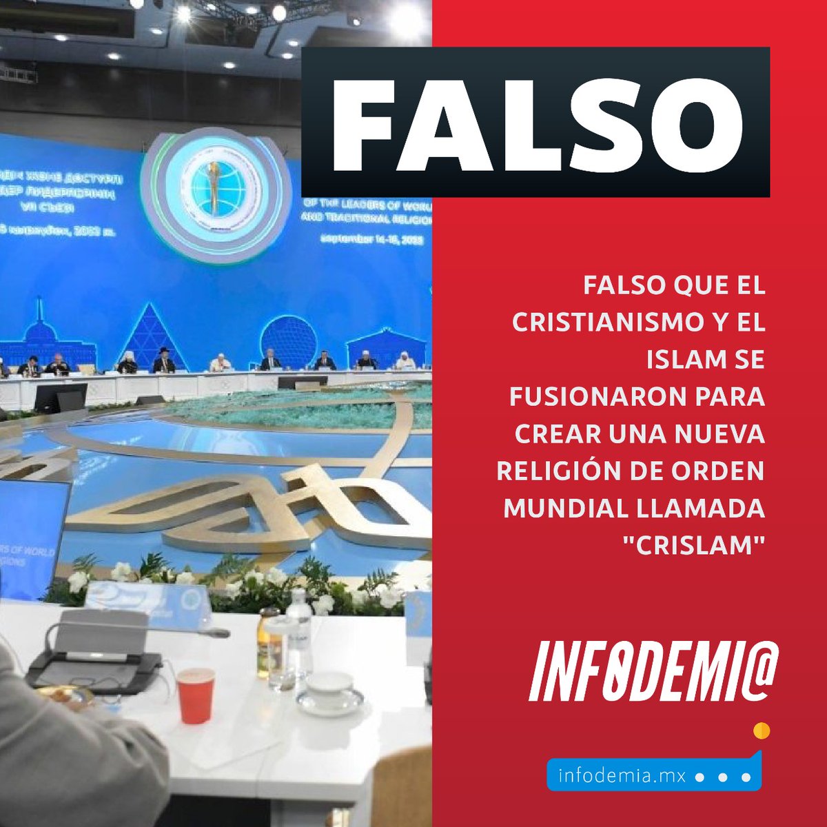 infodemiaMex's tweet photo. ❌Falso que el #cristianismo y el #islam se fusionaron para crear una nueva religión de orden mundial llamada #Crislam

✔️El "Crislam" no fue creado, ni mencionado durante el VII Congreso de Líderes de Religiones Mundiales y Tradicionales, en Kazajístan

👉https://t.co/rT75F231ie https://t.co/wKn5H8uV0B