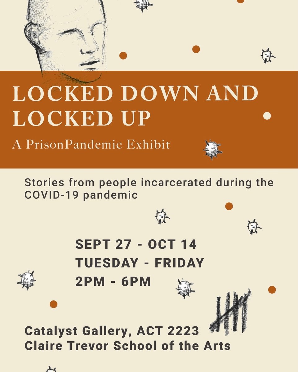 Join us in listening and reading the heartfelt stories of imprisoned individuals experiences during the COVID-19 pandemic. PrisonPandemic's Locked Down and Locked Up exhibit will be held at Catalyst Gallery, ACT 2223 from Sept. 27th to Oct 14th, 2PM - 6PM.