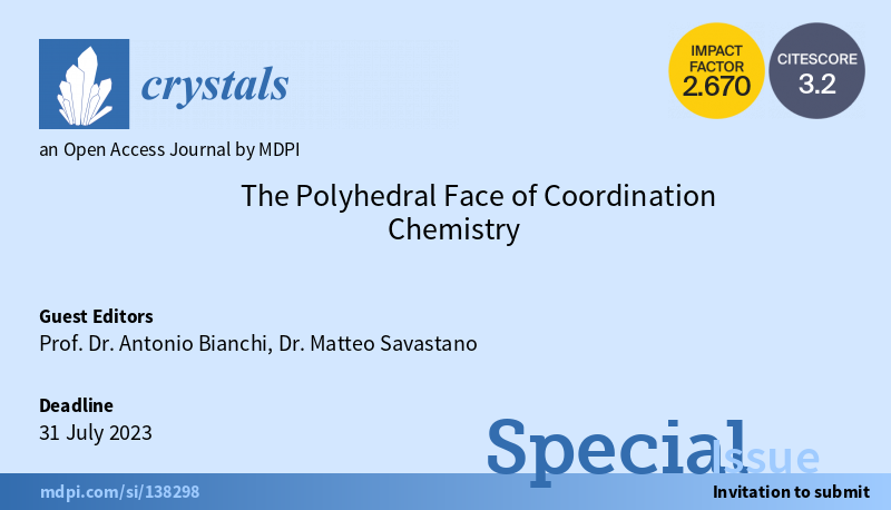 Crystals_MDPI's tweet photo. 📢Special Issue "The Polyhedral Face of Coordination Chemistry"
⏳Deadline for submissions: 31 July 2023
👥Guest Editor: Prof. Dr. Antonio Bianchi and Dr. Matteo Savastano
👉https://t.co/xUO0cV68bV
#coordination_compounds
#non_covalent_interactions
#crystal_engineering https://t.co/qSvKvQHmr8