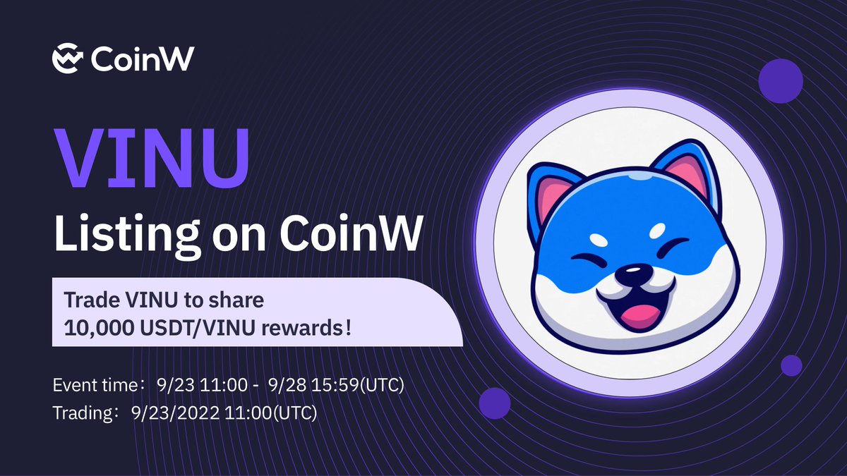 New Listing!
👏👏#CoinW will list VINU (Vita Inu)
#VINU  <a href="/VitaInuCoin/">Vita Inu (VINU)</a> 

Deposit: Opened

Trade: 9/23/2022 11:00 (UTC)

Withdraw: 9/24/2022 11:00(UTC)

🎁🎁Trade VINU to share 10,000 USDT/VINU rewards！

Details: coinw.zendesk.com/hc/en-us/artic…