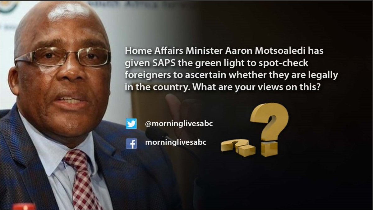 MorningLiveSABC's tweet photo. [QUESTION OF THE DAY]

@HomeAffairsSA Minister Aaron Motsoaledi has given SAPS the green light to spot-check foreigners to ascertain whether they are legally in the country. What are your views on this? 

#MorningLive 
#SABCNews https://t.co/3Et1hob7sz