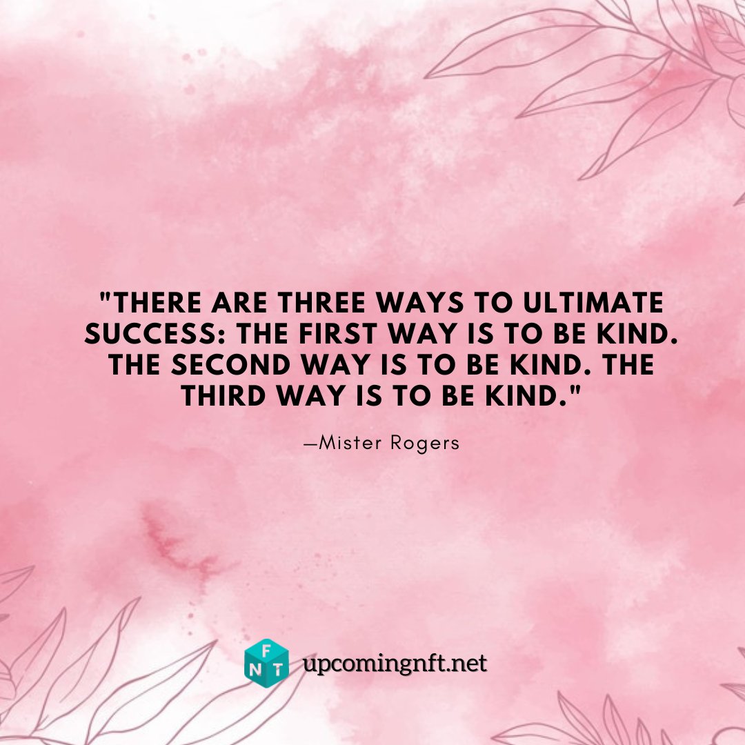 There are three ways to ultimate success: The first way is to be kind. The second way is to be kind. The third way is to be kind..!!

#Motivation #NFTs #NFT #Crypto #Business #Success