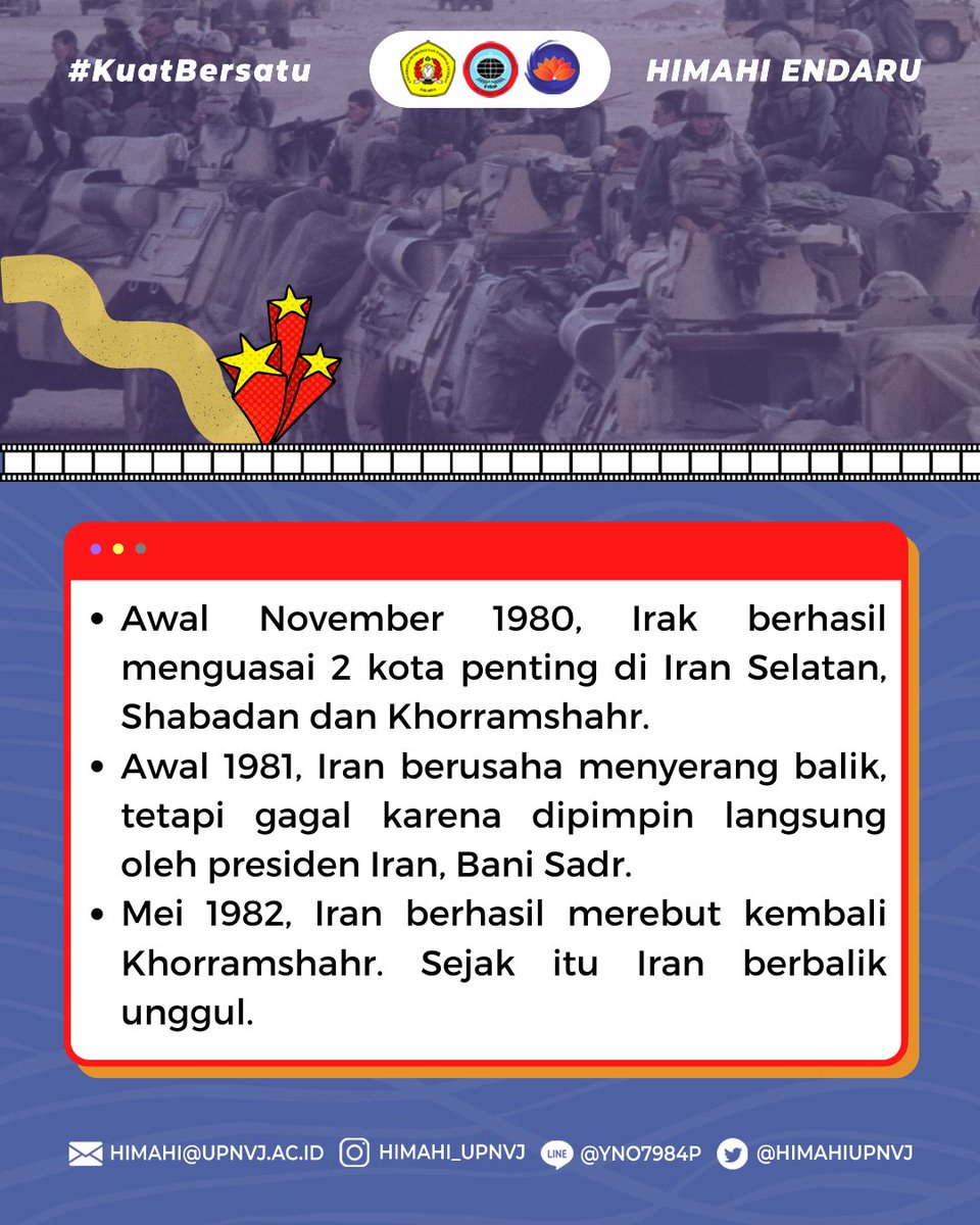 HIMAHIUPNVJ's tweet photo. [IR HISTORY: IRAN VS IRAQ "Dawn of The Gulf War"] Part 1

Halo, IR Students!👋

Konflik Iran-Iraq pastinya sudah tidak asing di telinga kita, nah IR History kali ini akan me-refresh kembali ingatan kita tentang konflik ini loh!

#IRHISTORY
#KuatBersatu
#HIMAHIENDARU https://t.co/tALAlvkJJZ