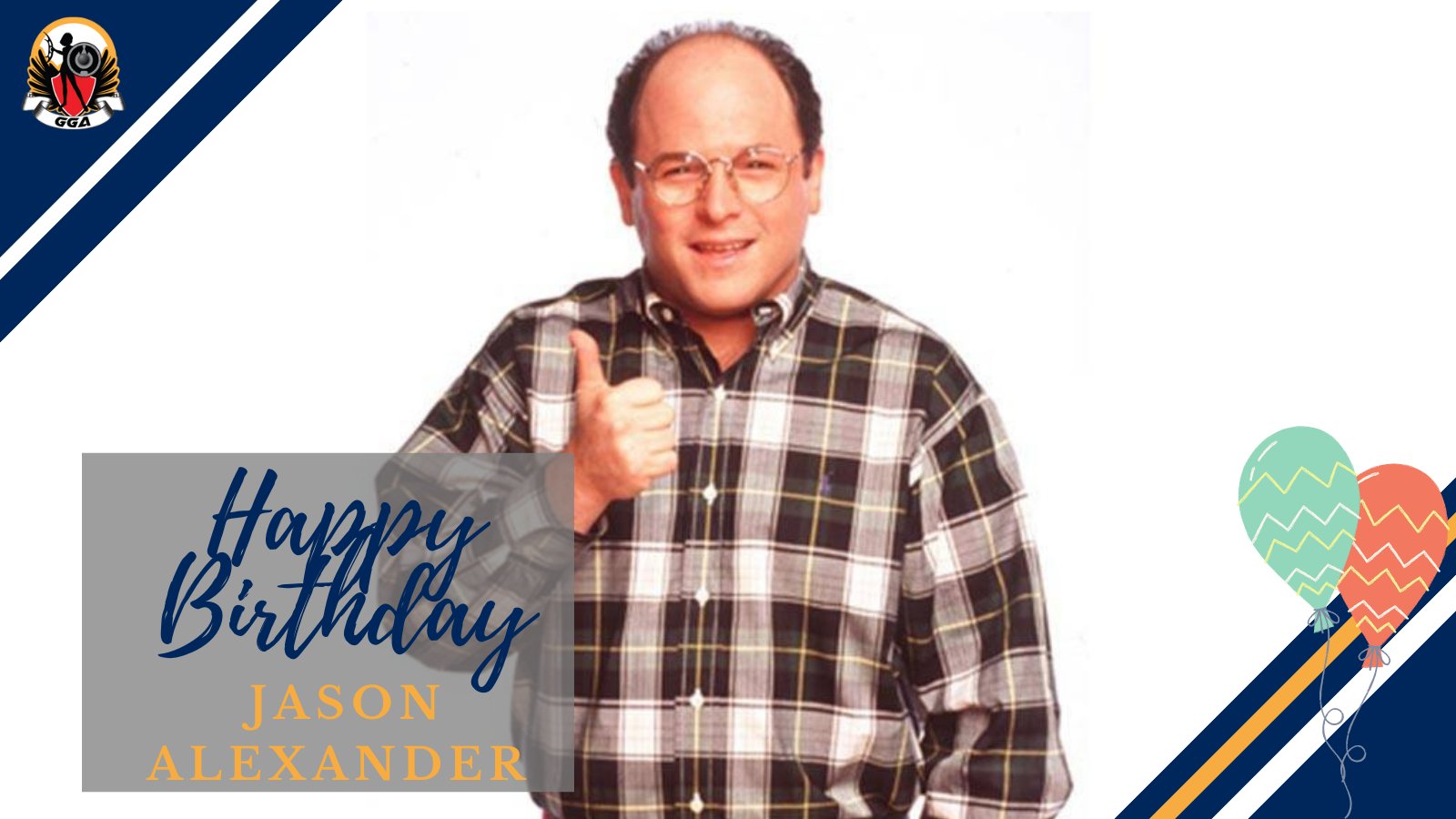 Happy Birthday to Jason Alexander, a.k.a. George Costanza!  