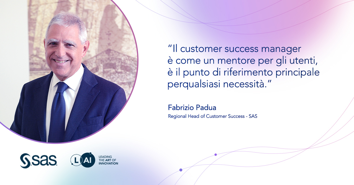 Customer success manager: supportare le aziende a ottenere il massimo valore dalle tecnologie SAS. Ce ne parla <a href="/FabrizioPadua/">Fabrizio Padua</a>, Regional Head of Customer Success in SAS, all'interno di #LAI - Leading the Art of Innovation. 2.sas.com/6017MVCtR
