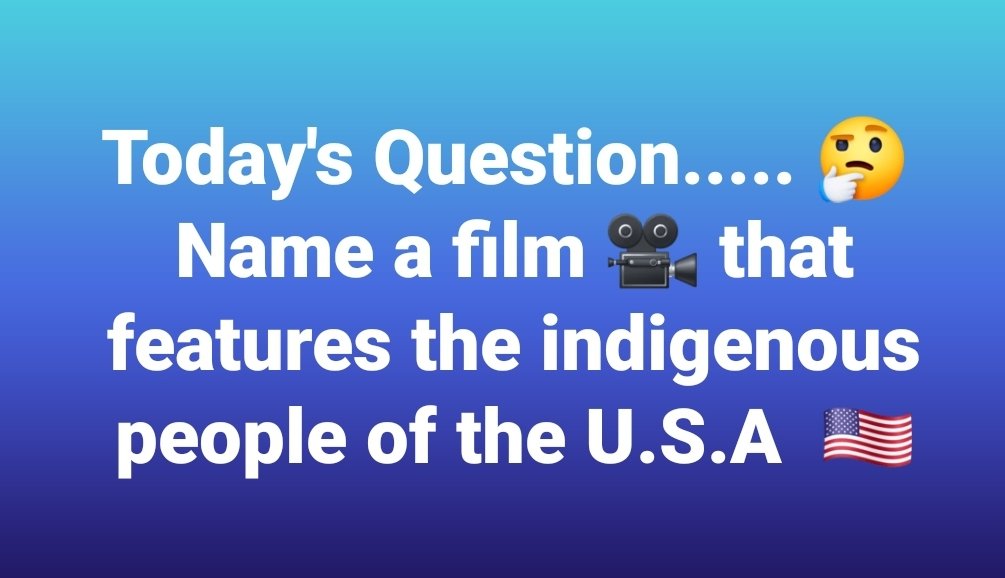 Today in the U.S 🇺🇸 (Sept 23rd) is
#NativeAmericanDay 
Any film-loving fans that enjoy films with these noble indigenous people.
#QuirkyFilmQuestion #FilmTwitter 🎥 🎬