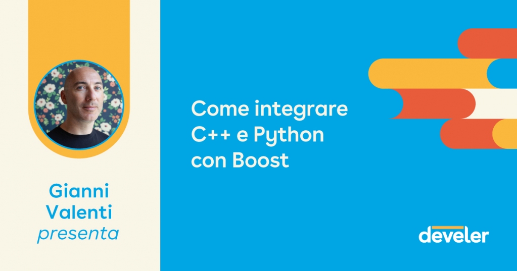 develer's tweet image. 🐍 Webinar gratuito: Come integrare C++ e Python con Boost
Registrati 👉 bit.ly/3S6i0aL
🆙 Livello: Intermedio🎙 Gianni Valenti
🗓 Mercoledì 5 Ottobre dalle ore 18.30 alle 19:30
💰 Accesso gratuito, necessaria l’iscrizione