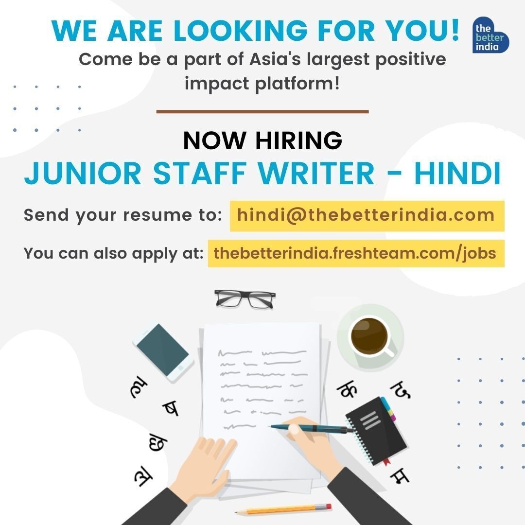 The Better India on Twitter "We are hiring! Here’s your chance to hop
