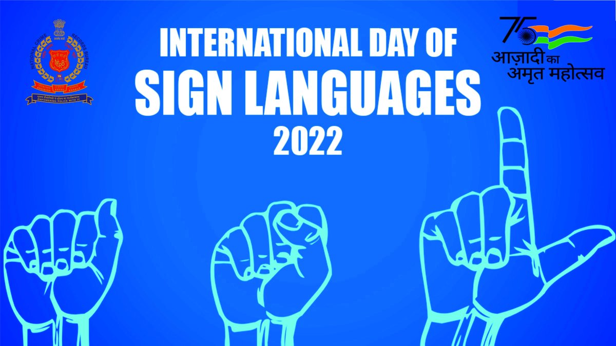 In 'Amrit Kaal' NCRB celebrates 'International Day of Sign Language' as part of 'Azadi Ka Amrit Mahatosav ' to raise awareness about sign language for empowerment.  #SignLanguageDay2022