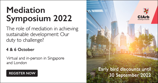 There is still time to book your place for CIArb’s Mediation Symposium 2022. Book before 30 September 2022 to save on your ticket.  

Join us as we discuss what sustainability means for mediation practice and practitioners.
