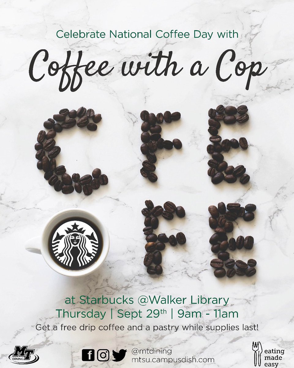MTSUPolice's tweet photo. ☕️Hey MTSU Community!☕️

MTSU PD in partnership with @mtdining will be hosting another Coffee With A Cop event at the Starbucks in the Library! Stop by on National Coffee Day, get some free coffee, and visit with us! 

See you there!!

#MTSU #MTSUPD #CoffeeWithACop #Starbucks https://t.co/FiHDAGe2Pd