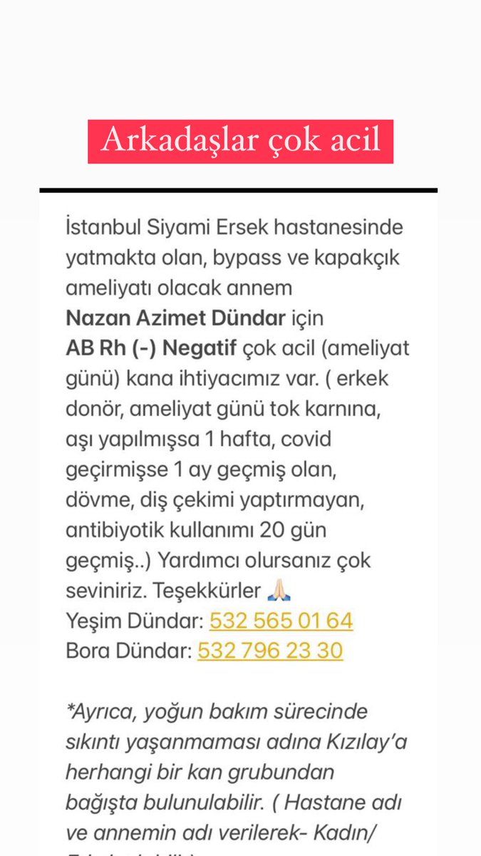 Arkadaşlar bir yakınımız için acil bir durum.