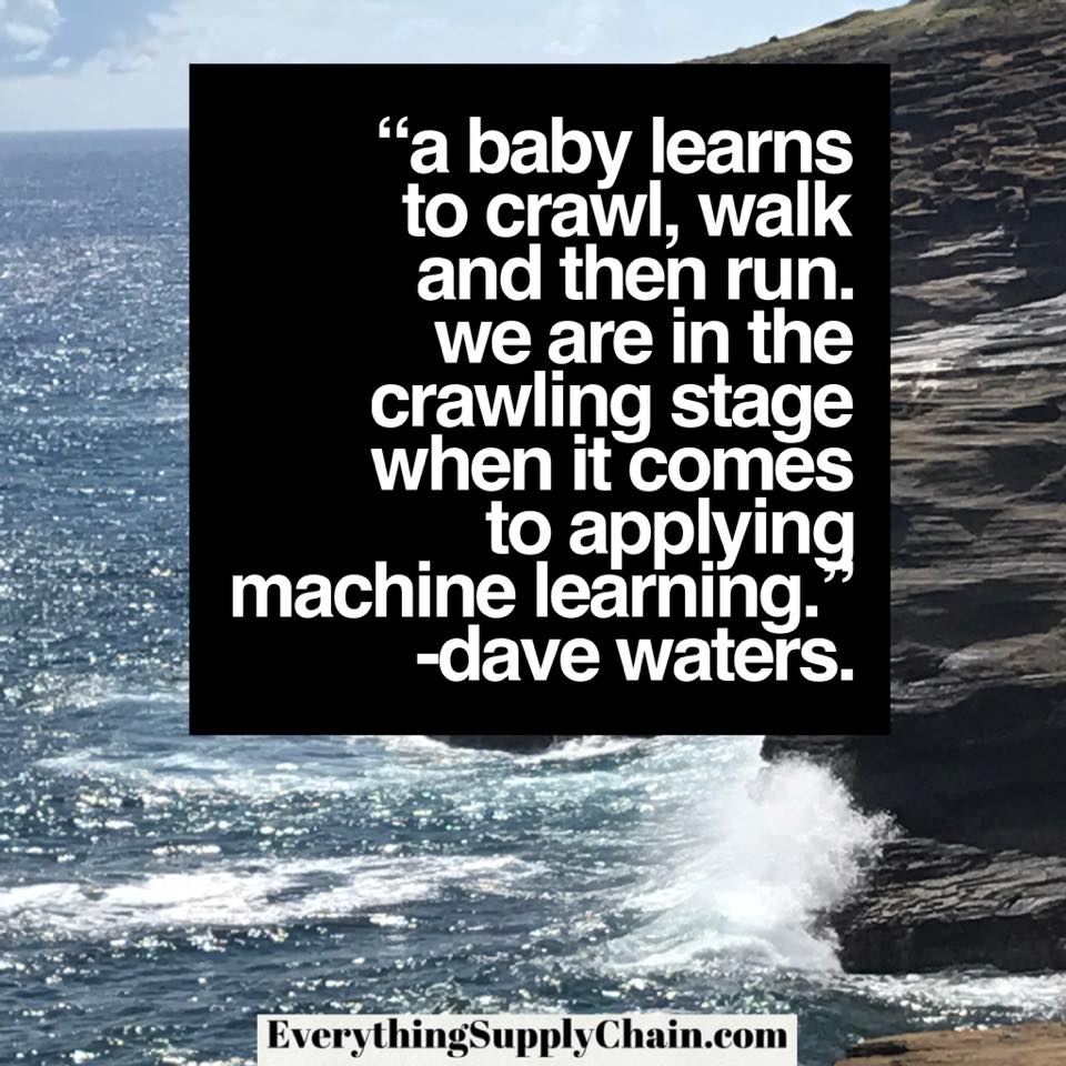 SupplyChainBlog's tweet photo. "A baby learns to crawl, walk and then run. We are in the crawling stage when it comes to applying machine learning." ~Dave Waters #AIquotes #automation #quote #machinelearningquotes #artificialintelligence https://t.co/KVLoapI8qG