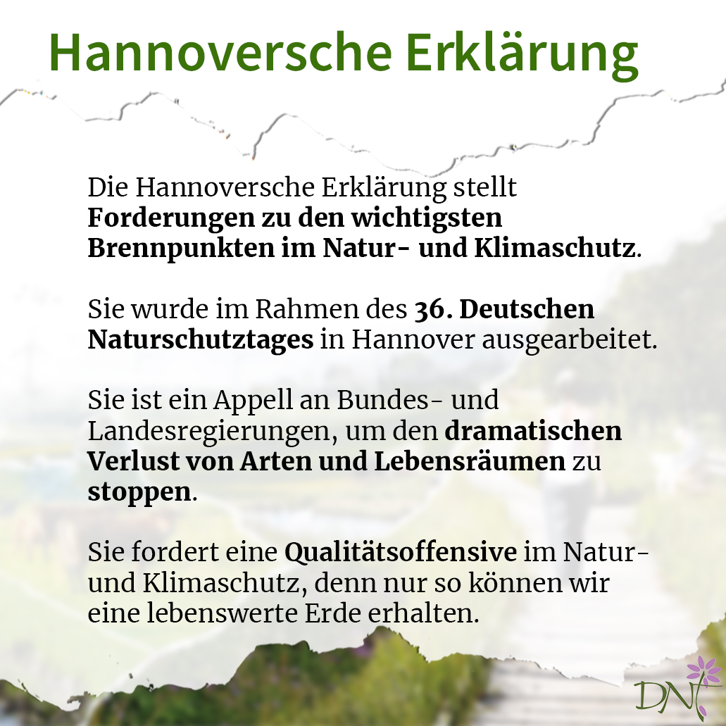 Die #HannoverscheErklärung wurde im Rahmen des 36. #dnt2022 ausgearbeitet. Sie stellt notwendige Forderungen zu den Brennpunkten im #Naturschutz &amp; #Klimaschutz, um den dramatischen Verlust von Arten &amp; Lebensräumen zu stoppen. #Klimakrise #PeopleNotProfit deutscher-naturschutztag.de/hannoversche-e…
