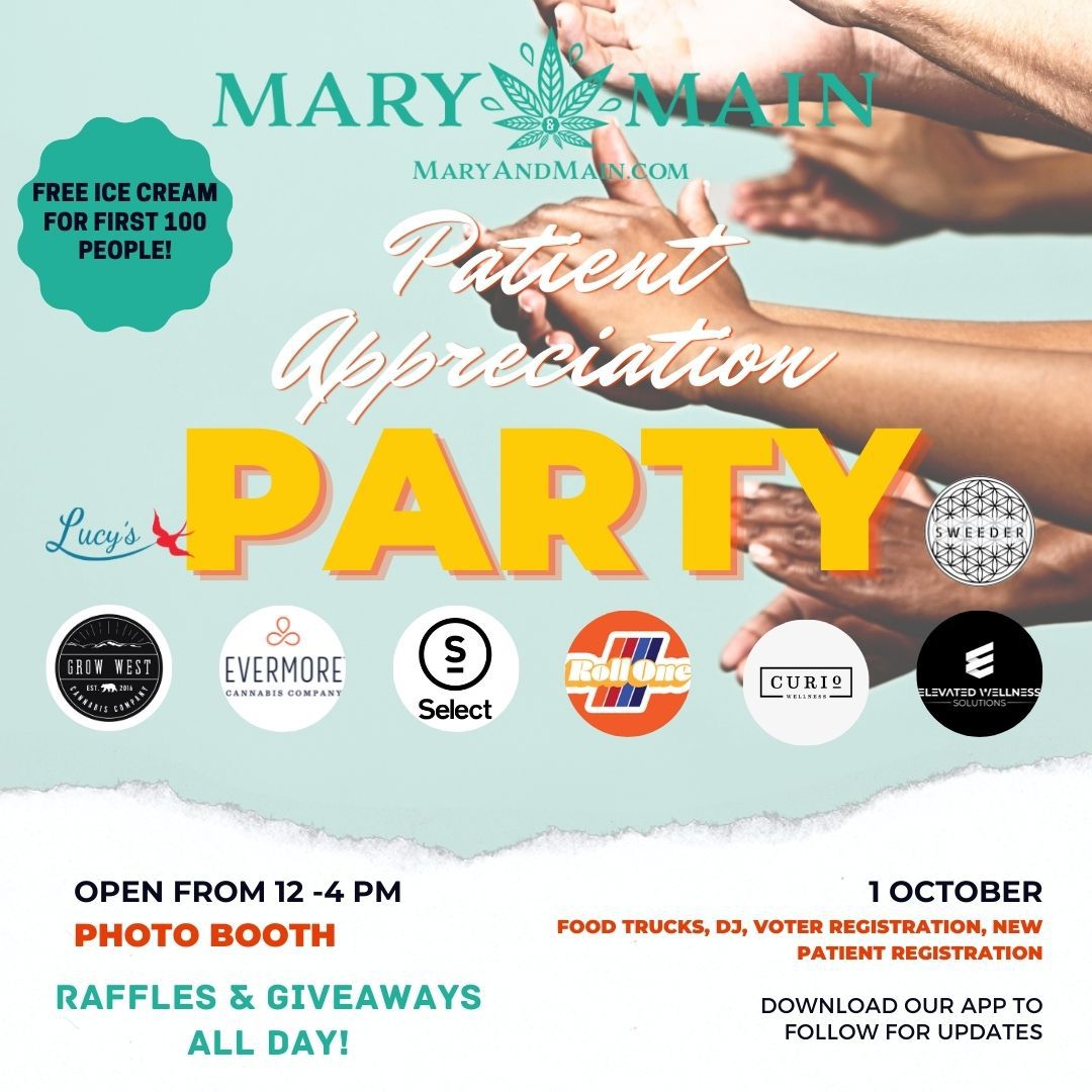 PAITENT APPRECIATION 💚

Come by Mary &amp; Main October 1st and join us for our Patient Appreciation Party! Food trucks, DJ, voter registration, new patient registration, photo booth, and raffles &amp; giveaways all day!