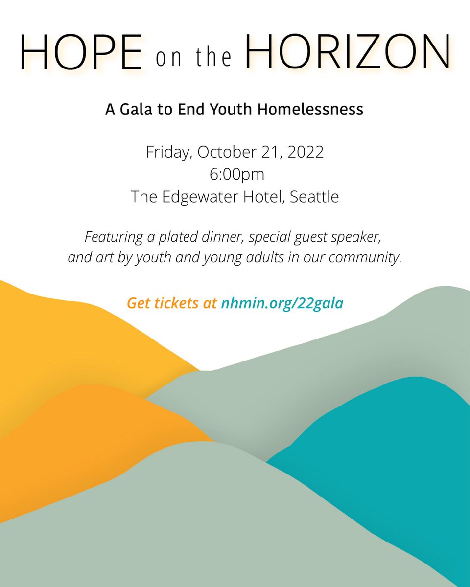 YOU'RE INVITED

On Friday, October 21st, join us at The Edgewater Hotel in Seattle for our annual gala! Proceeds support programs dedicated to ending homelessness, one young person at a time. Get tickets at nhmin.org/22gala!