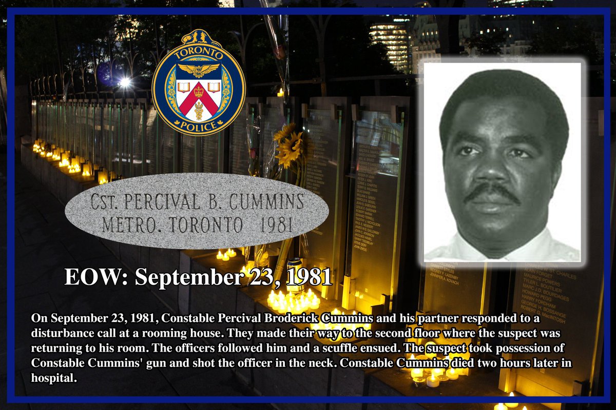 TorontoPolice's tweet image. Today we remember Cst Percival Cummins. On Sept 23, 1981, he &amp;amp; his partner responded to a disturbance at a rooming house. The suspect took Cst Cummins' gun during a scuffle &amp;amp; shot him in the neck.

We remember those who gave their lives in service of others. #HeroesInLife
^vk