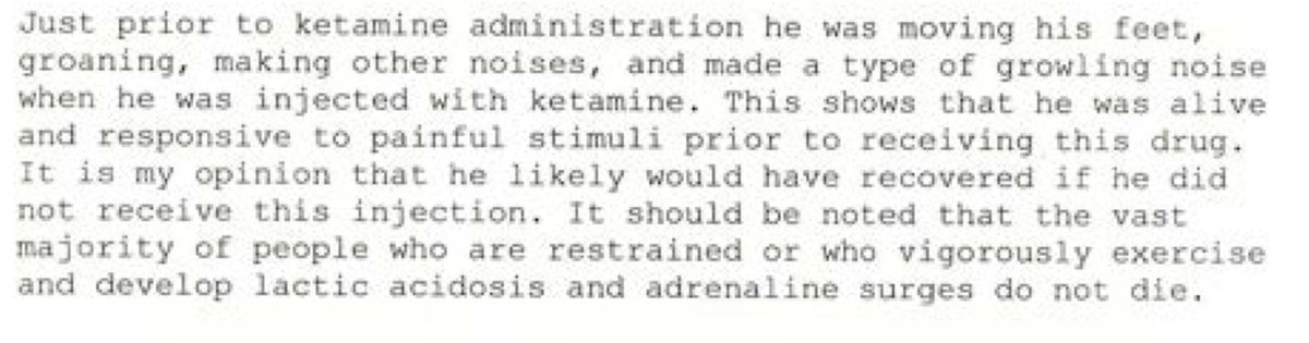 In the newly-released autopsy report of Elijah McClain: 

"It is my opinion that he likely would have recovered if he did not receive this injection."

Cause of death: complications of ketamine administration following forcible restraint. 

Manner: undetermined