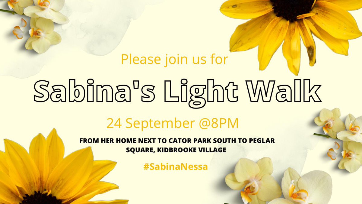 Come &amp; join us on 24/9/22 <a href="/8pm/">8pm</a> at Cator Part South to light my beautiful sisters walk way, marking 1 year since she was snatched away from us. Let’s stand together in solidarity &amp; put an end to violence against women &amp; girls.Let our voices be heard #EnoughIsEnough #SabinaNessa🌻