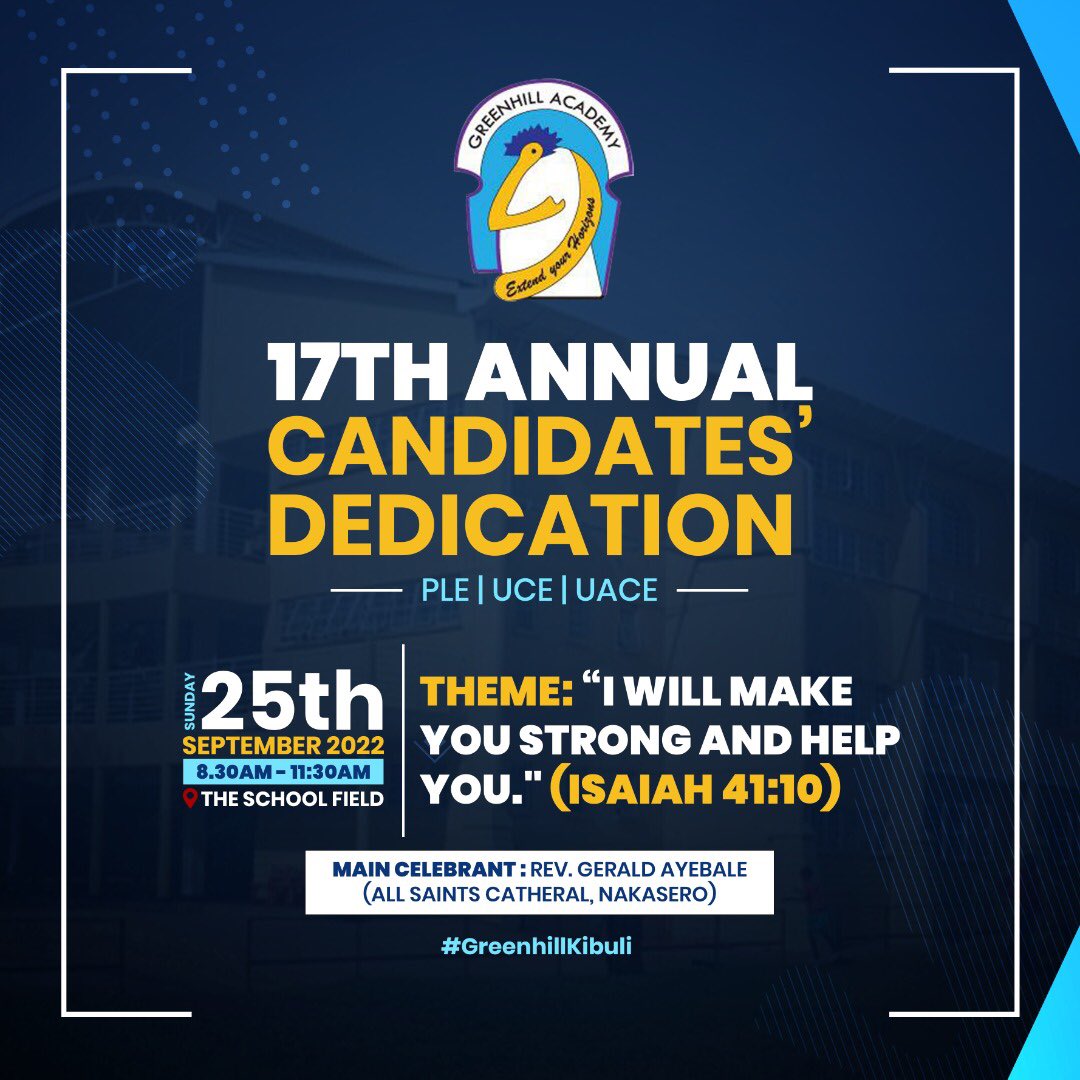 GreenhillUg's tweet photo. Please join us for the 17th Annual Candidates' Dedication Service: KIbuli. 

Theme: "I will make you strong and help you." (Isaiah 41:10)

Main Celebrant : Rev. Gerald Ayebale (@allsaintskla )

Sun 25th September, 2022. 

8.30am - 11:30am. 

#GreenhillSchools #GreenhillKibuli https://t.co/injE9dUoFI