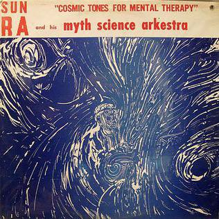 Sun Ra and his Myth Science Arkestra - Cosmic Tones for Mental Therapy  Recorded in 1963, but not released until 1967 Saturn label and reissued on Evidence in 2000. Recorded at The Choreographer’s Workshop, NYC, late 1963.