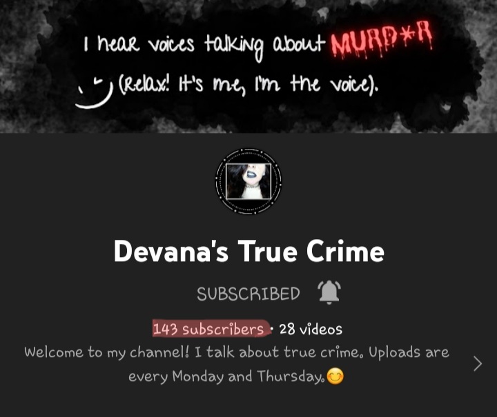 devana_dark's tweet image. Hiya! I recently made a post about reaching my first 100 subscribers on YouTube.🥳 The next goal I'm reaching for is 150. If you're not subscribed but you have a fascination for k'llers and crime then please follow the link here ⬇️ :)  youtube.com/c/DevanasTrueC… 
🤓Thank you🤍