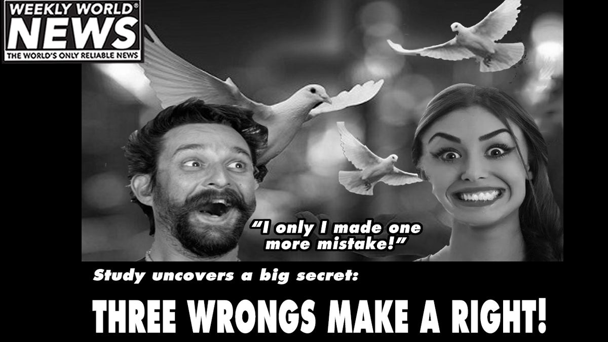 weeklyworldnews's tweet photo. Good news!
#threewrongs #wrongs #gotright #mistakes #survey #study https://t.co/6gWzqIWSZm
