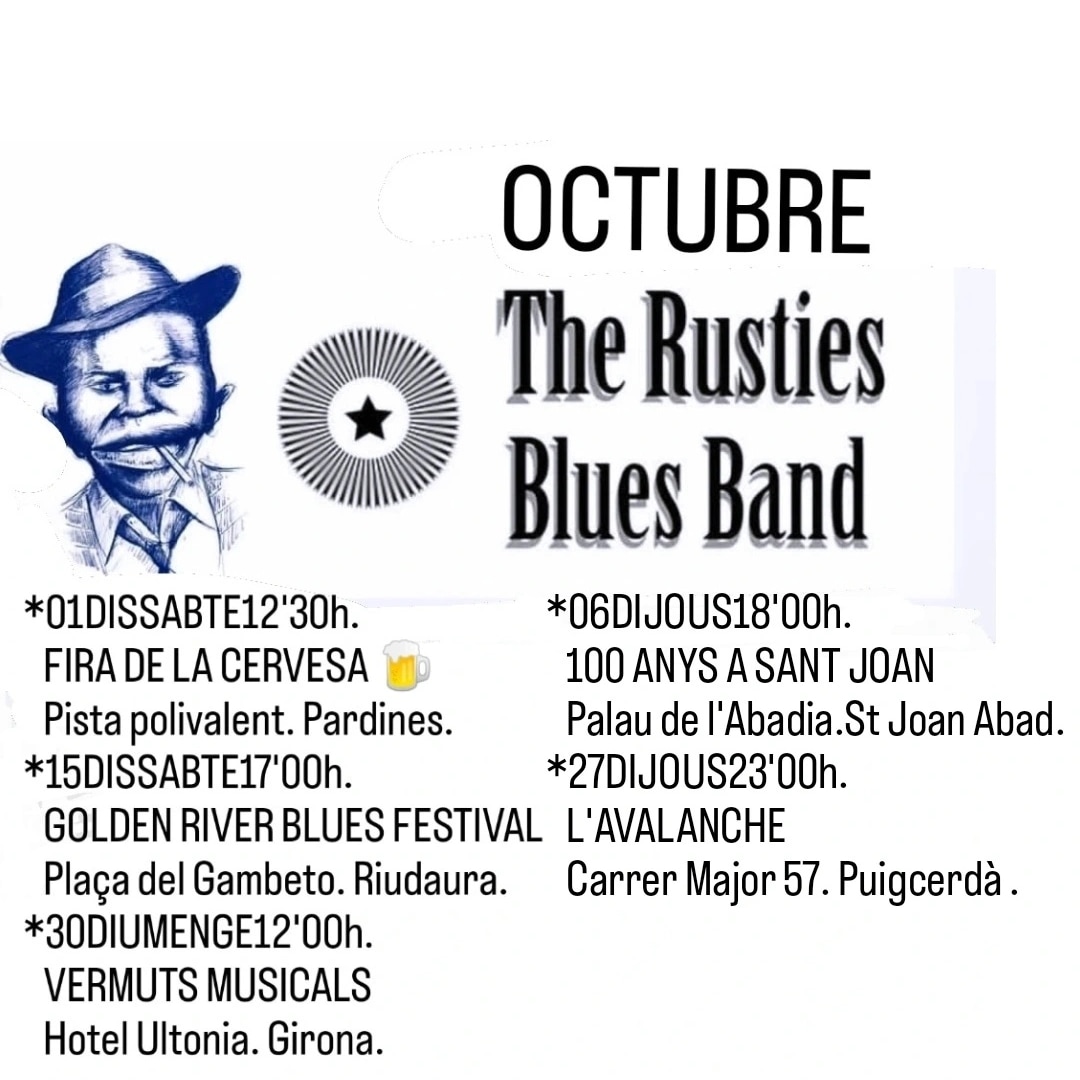 Concerts de The Rusties Blues Band a l'octubre.
Us hi esperem!.