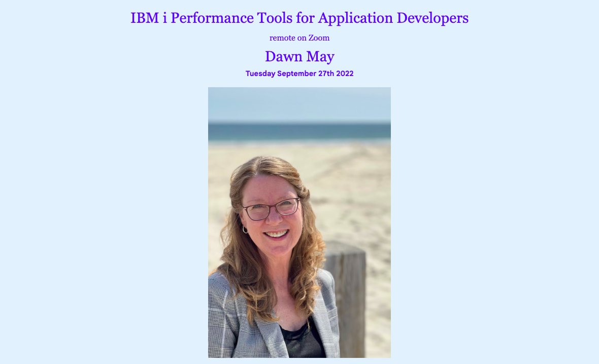 Dawn May presents… 
"IBM i Performance Tools for Application Developers" 
at the September Omni Remote Meeting, this Tuesday 9/27 on Zoom!

Register now at...
    omniuser.org

#ibmi #ibm_i #performance #developers #powersystems #commonug #president