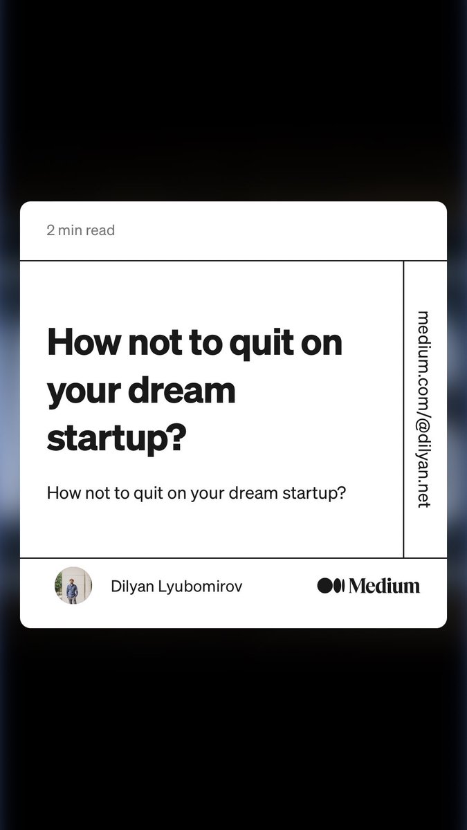 dilyan_'s tweet photo. “How not to quit on your dream startup?” by Dilyan Lyubomirov
https://t.co/sQJlgzok0t https://t.co/pFIxPtvlh9