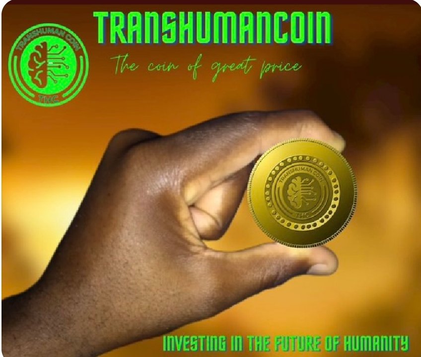 JulietJeffrey2's tweet photo. As a movement, Transhumanism aims to upgrade the human body through science and constantly pushing back the limits of death. The #TranshumanCoin is significantly the first and only token dedicated to transhumanism.
Buy and hodl #THC today
@iampaschal_1 
@Ifeanyi22324210 
@DPitan7 https://t.co/w5QFceTypA