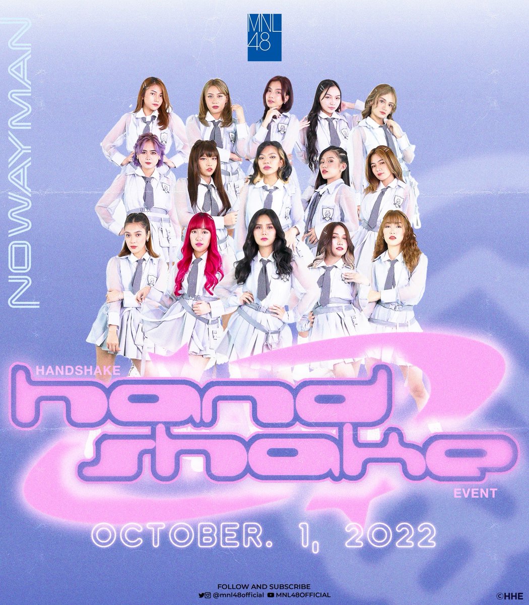 [ #MNL48 No Way Man Handshake Event 2022 ]

MNLoves get ready!!! 📣 

After almost a year, the long &amp; most-awaited event has come!  

Get a chance to see your MNL48 oshis upclose this October 1, 2022, Saturday for the No Way Man Handshake Event!

#MNL48