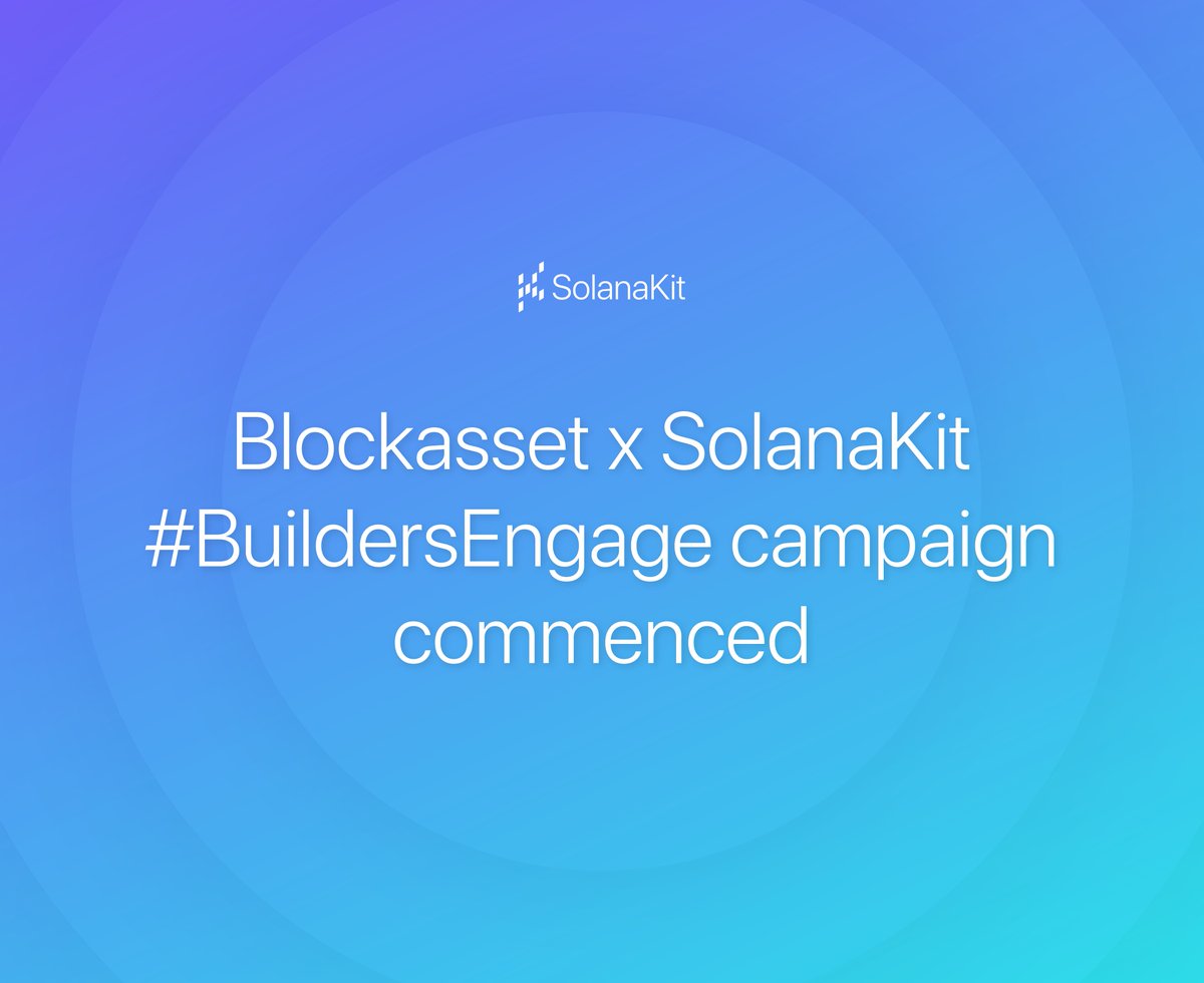 SolanaKit's tweet photo. In the middle of September, we held a #BuildersEngage campaign with the Blockasset community and managed to strengthen our relationship with them. https://t.co/r7Nl1ykIrQ
