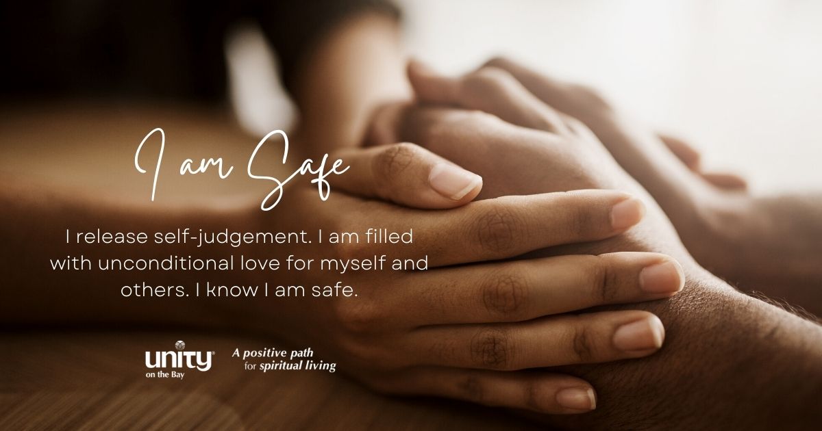 unityonthebay's tweet photo. I am Safe. I release self-judgement. I am filled with unconditional love for myself and others. I know I am safe. #AffirmativePrayer #UnityontheBay https://t.co/ChPZzF3tbp