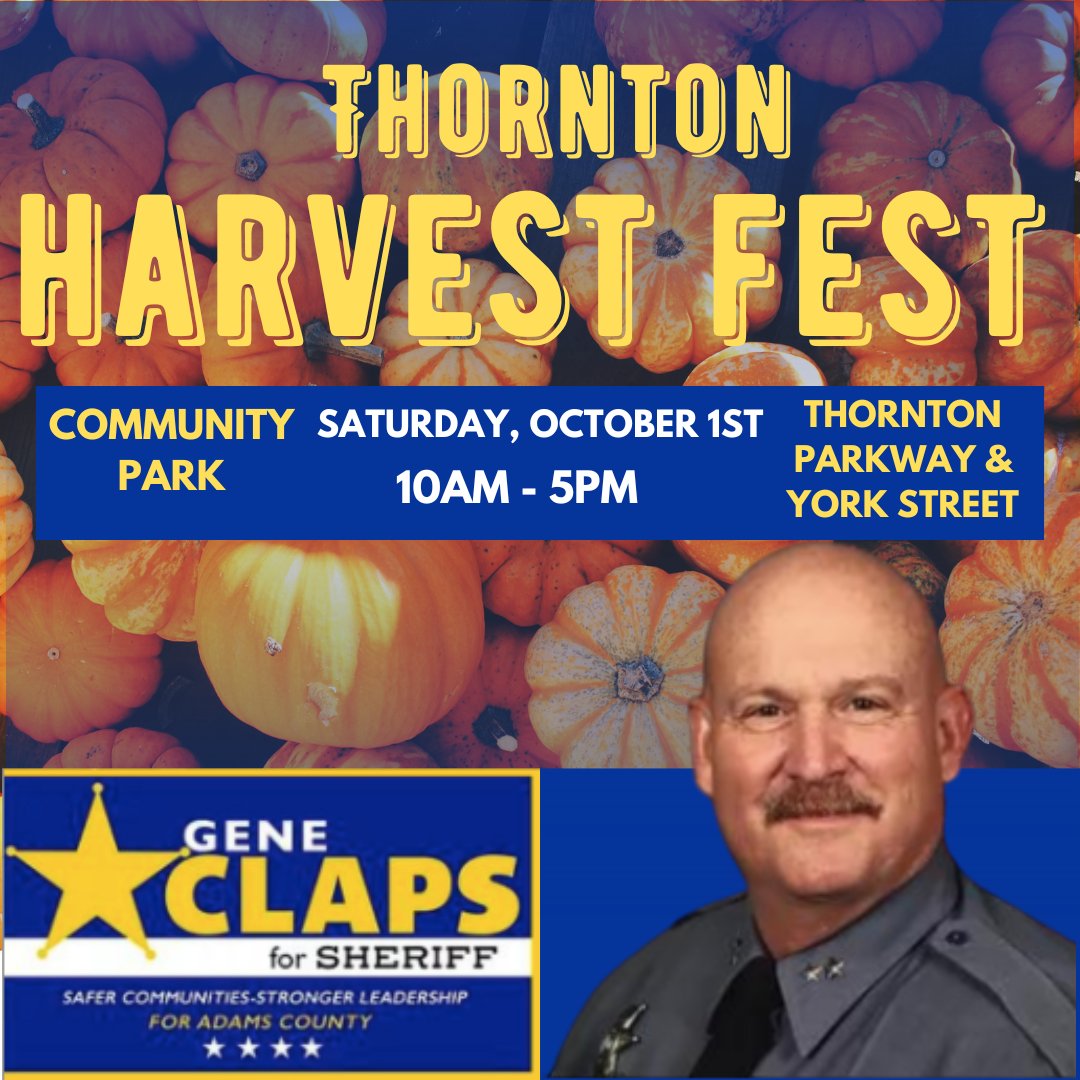 Hope to see you at the Thornton Harvest Fest today! 🎃 🍂

Paid for by Gene For Sheriff, Registered Agent Gene Claps.
.
.
.
#GeneForSheriff #SafeCommunities #StrongerLeadership #ProgressOverRegression #CommunityFirst #AdamsCountyFirst #AdamsCounty