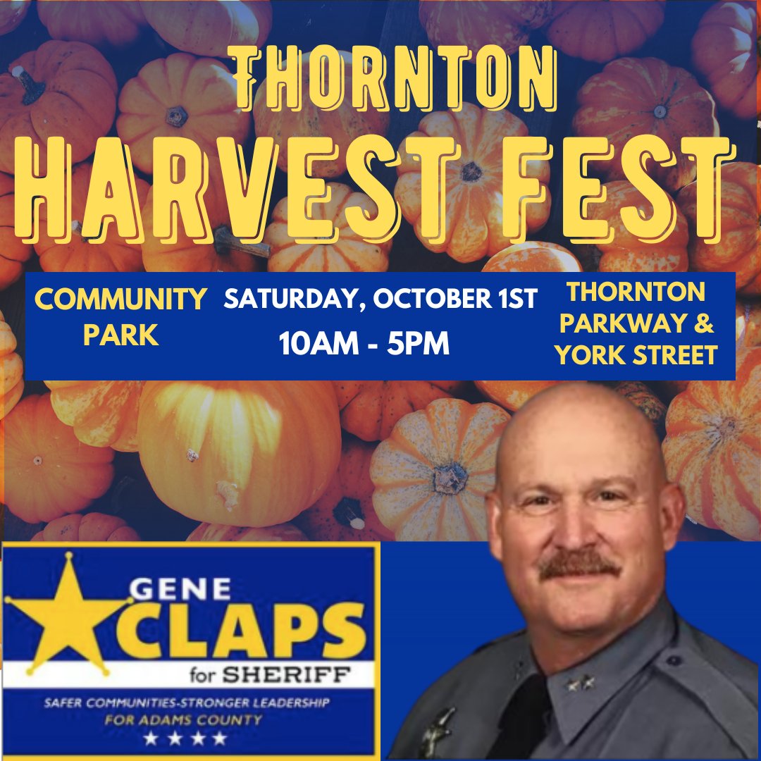 ClapsforSheriff's tweet photo. Hope to see you at the Thornton Harvest Fest today! 🎃 🍂

Paid for by Gene For Sheriff, Registered Agent Gene Claps.
.
.
.
#GeneForSheriff #SafeCommunities #StrongerLeadership #ProgressOverRegression #CommunityFirst #AdamsCountyFirst #AdamsCounty https://t.co/zvnkMWVdhC