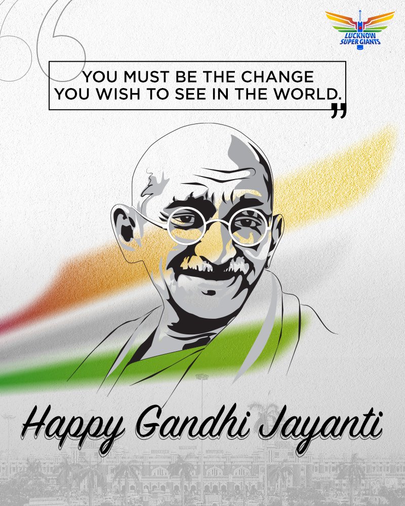 Remembering 🇮🇳's 𝐒𝐮𝐩𝐞𝐫 𝐆𝐢𝐚𝐧𝐭 on the occasion of #GandhiJayanti 💐🙏 #LucknowSuperGiants