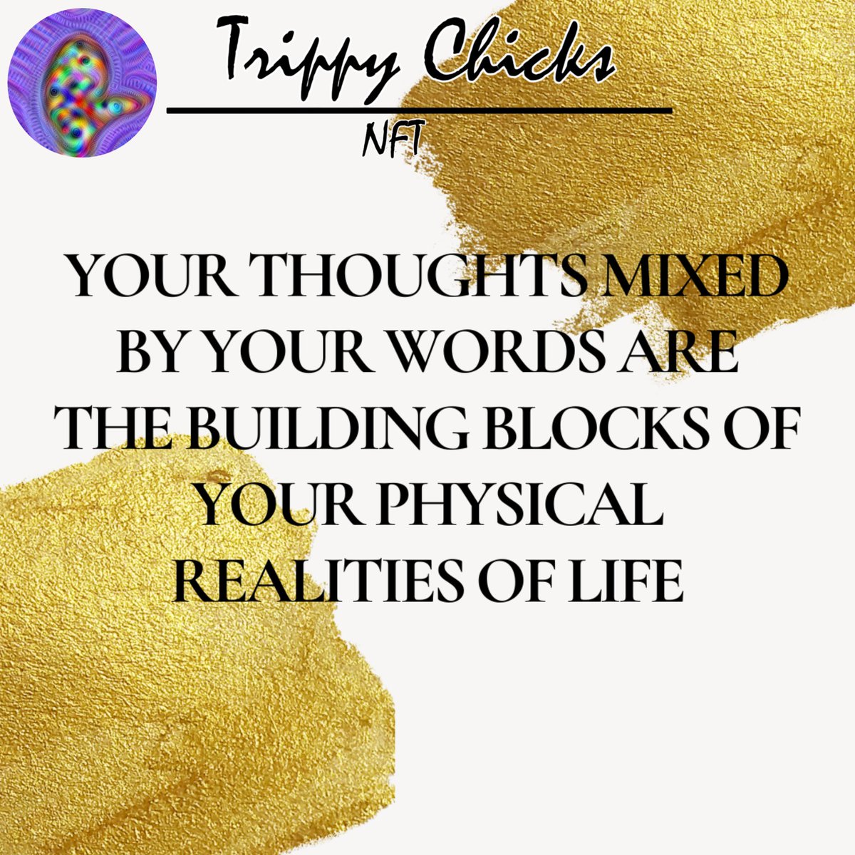 YOUR THOUGHTS MIXED BY YOUR WORDS ARE THE BUILDING BLOCKS OF YOUR PHYSICAL REALITIES OF LIFE
         Follow our social media and Join  discord :discord.gg/EqRqEQBNKS
#NFTs #NFTGiveaway #NFTCommmunity #nftart #NFTProject #Blockchain #Cryptocurency #TrippyChicks #NFTCommmunity