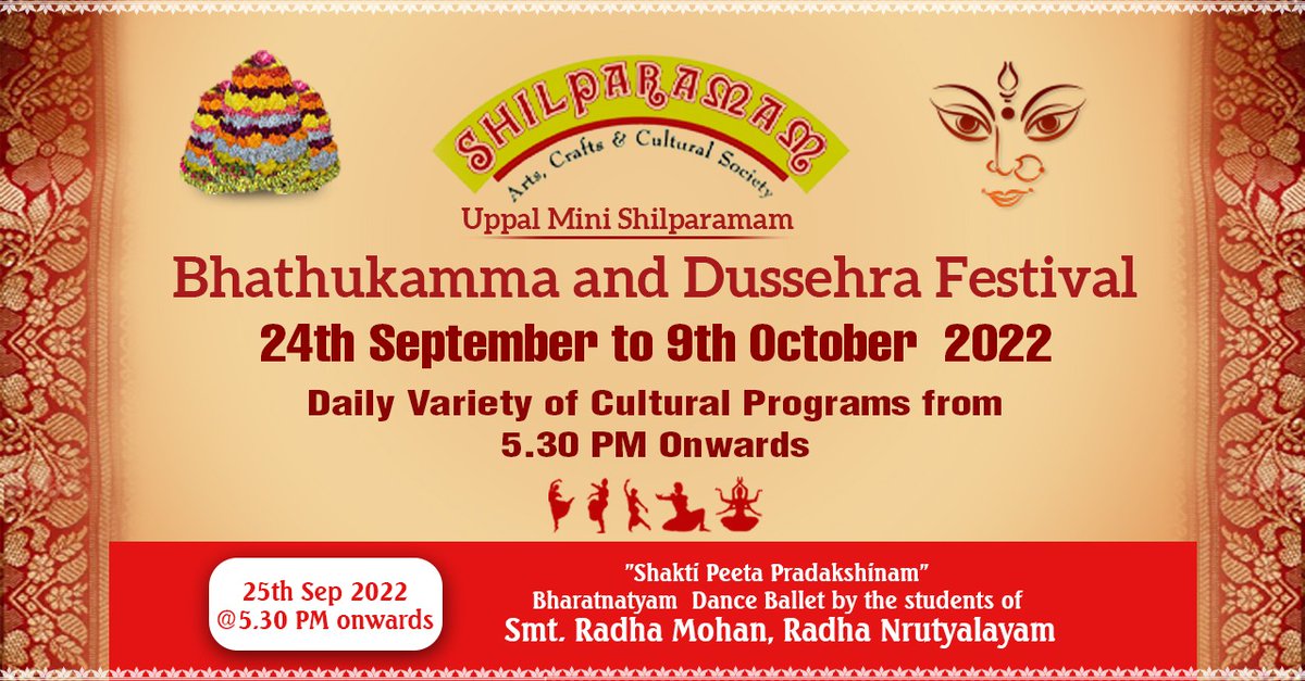 MiniShilparamam's tweet photo. Bhathukamma and Dasara Festival
24th September 2022 to 9th October 2022
Daily Variety Of Cultural Programs From 5:30 pm Onwards
"Shakti Peeta Pradakshinam"
Bharatnatyam Dance Ballet By The Students Of Smt. Radha Mohan, Radha Nrutyalayam
(25th Sep 2022 @ 5:30 PMOnwards)

#dussera https://t.co/ZOCjaRVXZj