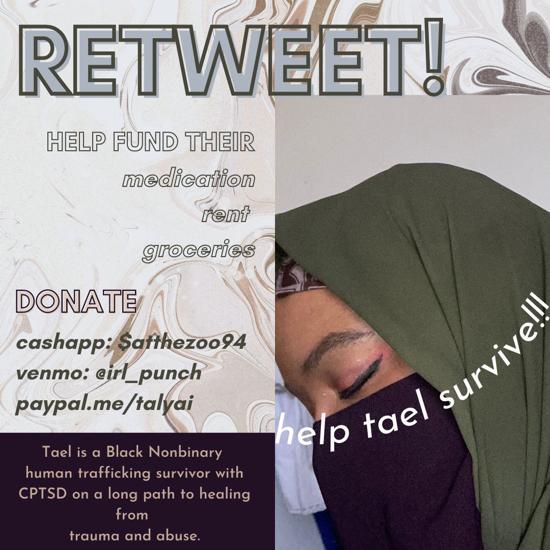 Hey fam!  I'm Tael, a child trafficking survivor with CPTSD and a compromised immune system. I’m raising funds for rent and medication. My goal is $920, and I’m at $280 so far. #NEISvoid  #CPTSD #transcrowdfund