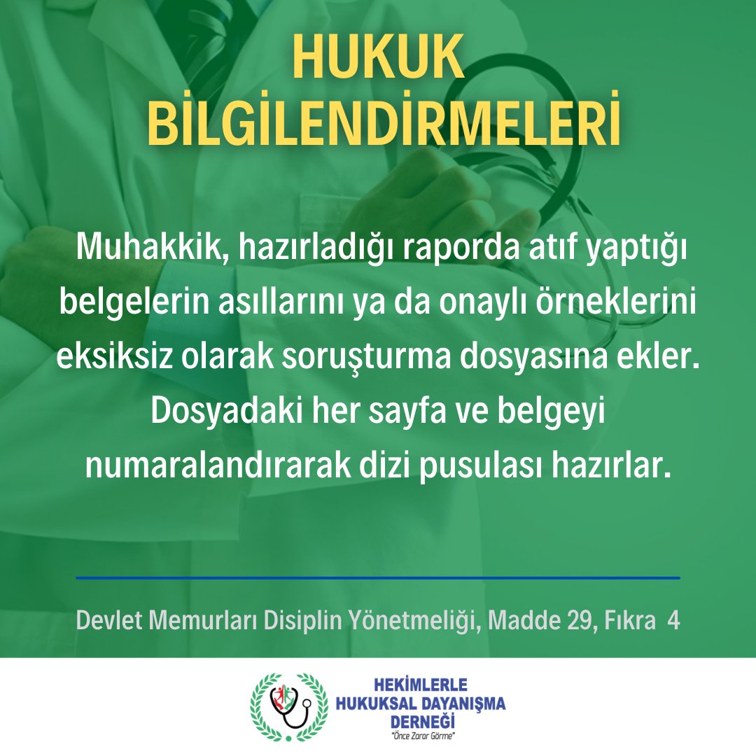 Muhakkik, hazırladığı raporda atıf yaptığı belgelerin asıllarını ya da onaylı örneklerini eksiksiz olarak soruşturma dosyasına ekler. Dosyadaki her sayfa ve belgeyi numaralandırarak dizi pusulası hazırlar.

İlk Yayımlandığı Resmi Gazete Tarih/Sayı: 30.04.2021 – 3147
#sağlıkhukuku