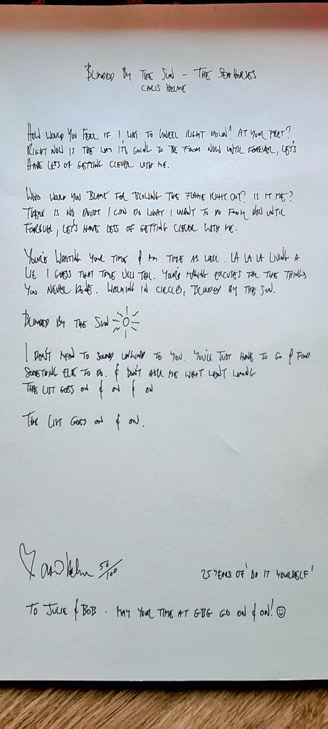 Thanks <a href="/ChrisHelme/">Chris Helme</a> for the beautiful handwritten lyrics for #blindedbythesun it has made our day!
It will be framed and have pride of place on the kitchen wall!
Pop round for a cuppa next time you're in town!
#25yearsofdoityourself 
#theseahorses