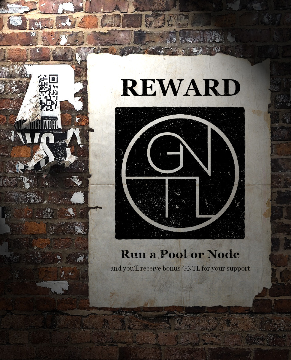 Support #privacy, #decentralization and  #BeYourOwnBank, run a $GNTL Node and/or Pool, and gain extra #Rewards for your #support