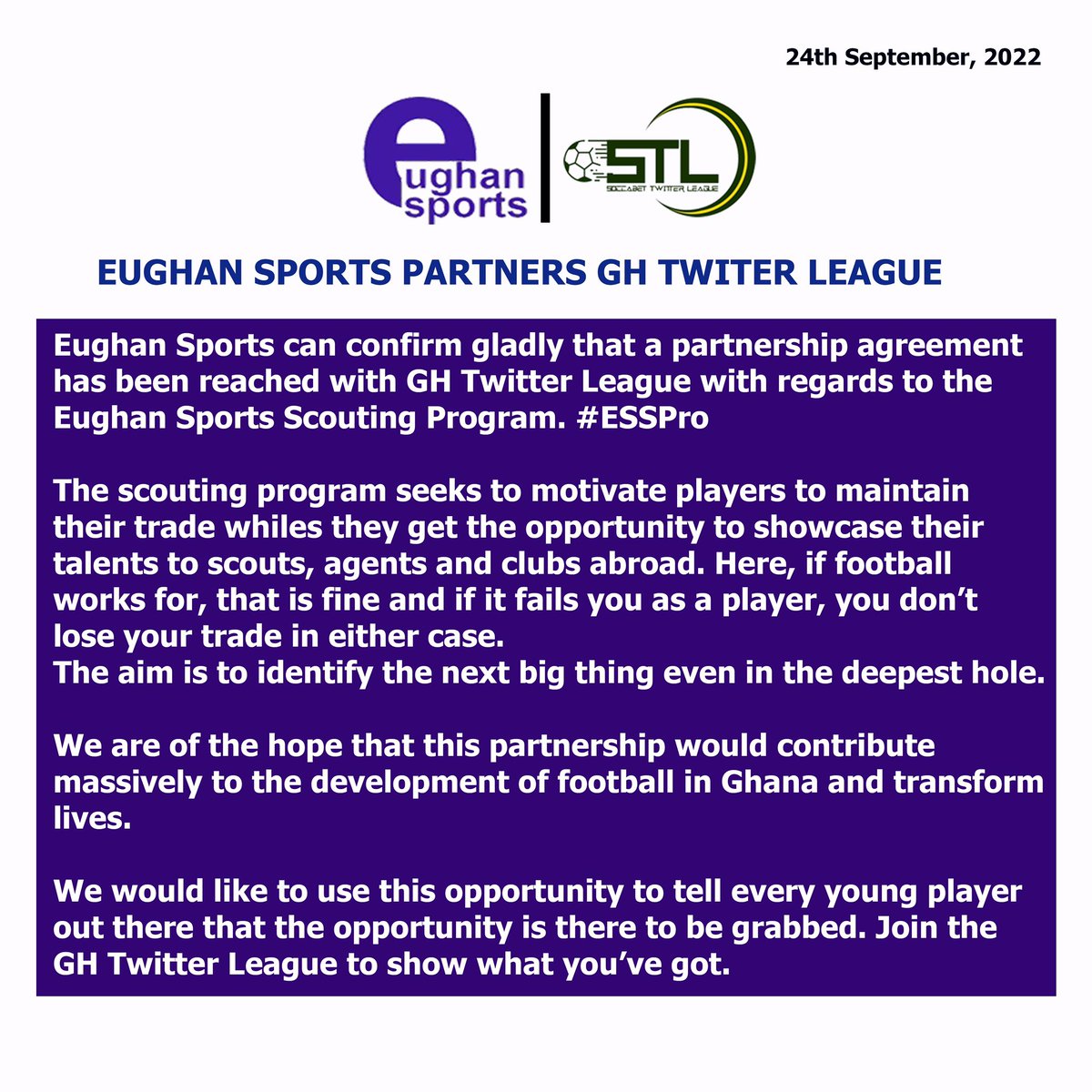 We are elated to announce a scouting partnership with GH Twitter League. 
We hope to bring the best out of the game. Let’s go guys 
 #ESSPro #STLxEughanSports