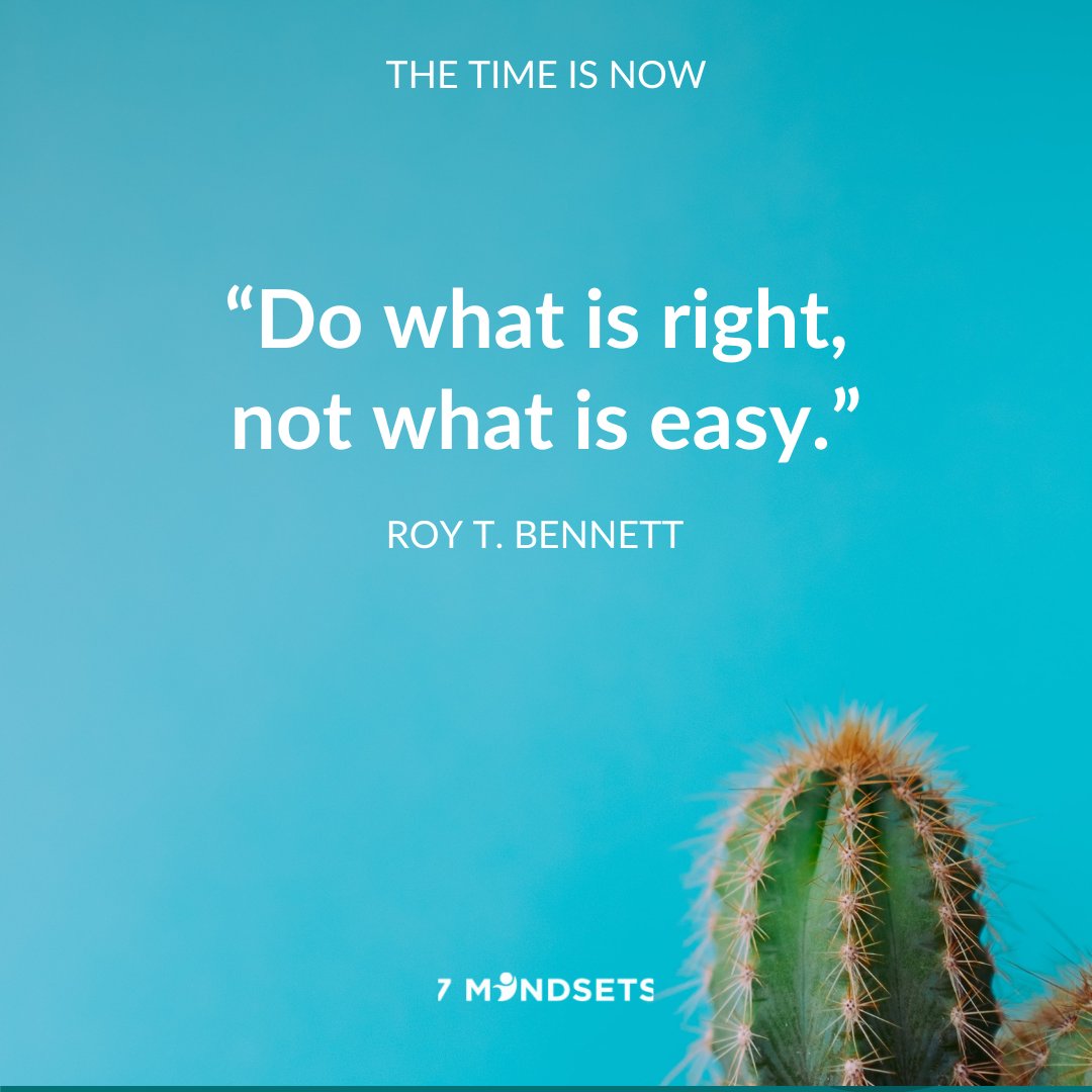 "Do what is right, not what is easy." - Roy T. Bennett #7Mindsets #SEL #socialemotionallearning #QOTD #morningmindset #timeisnow
