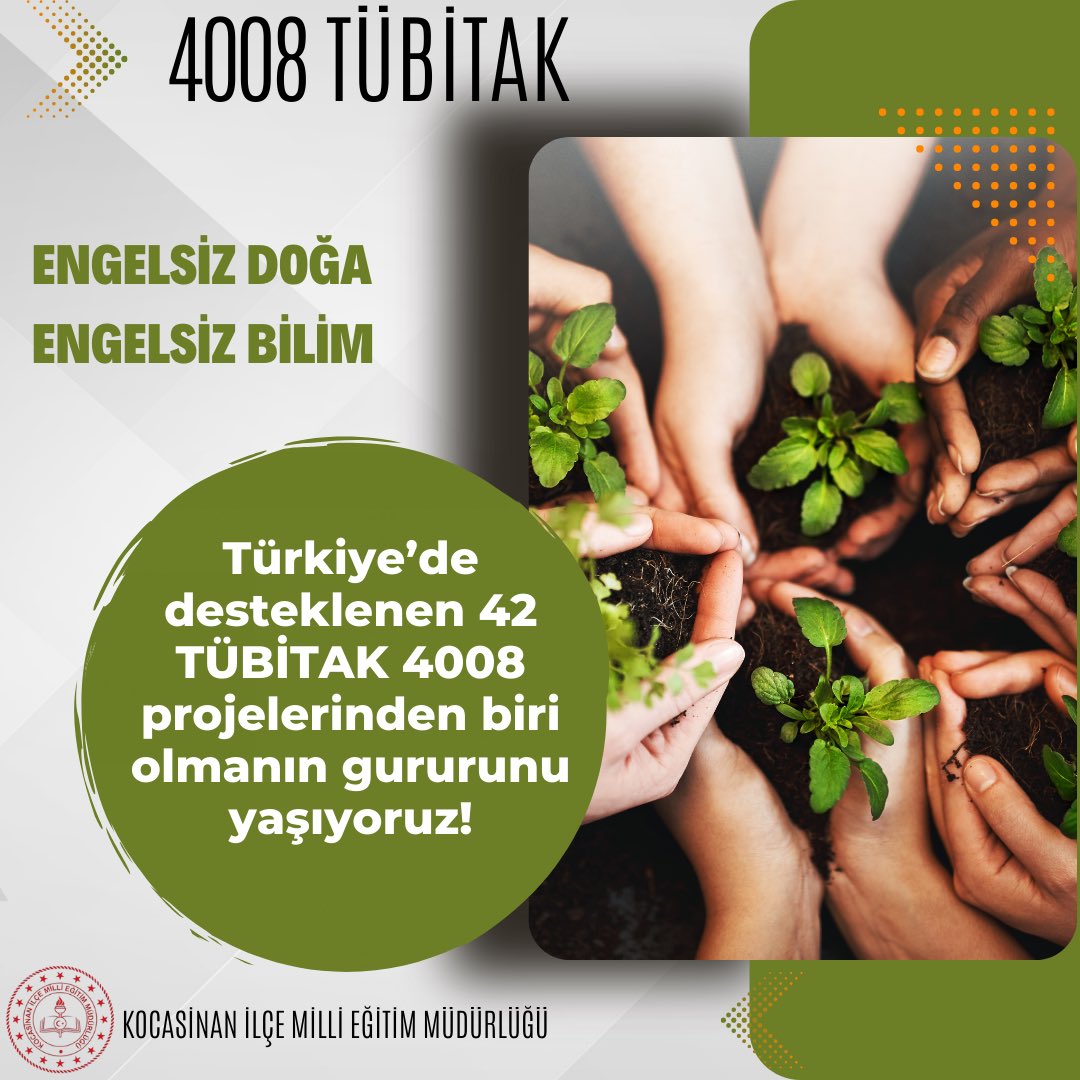 İlk kez çağrıya açılan 4008 TÜBİTAK “Özel gereksinimli Bireylere Yönelik Kapsayıcı Toplum Uygulamaları Destek Programı”kapsamında 

🌿“ENGELSİZ Doğa, ENGELSİZ Bilim” projemizle, Türkiye’de desteklenen 42 projeden biri olmanın gururunu yaşıyoruz!

<a href="/tcmeb/">Millî Eğitim Bakanlığı</a> <a href="/kayserimem/">Kayseri İl Millî Eğitim Müdürlüğü</a> <a href="/KocasinanKym/">Kocasinan Kaymakamlığı</a>