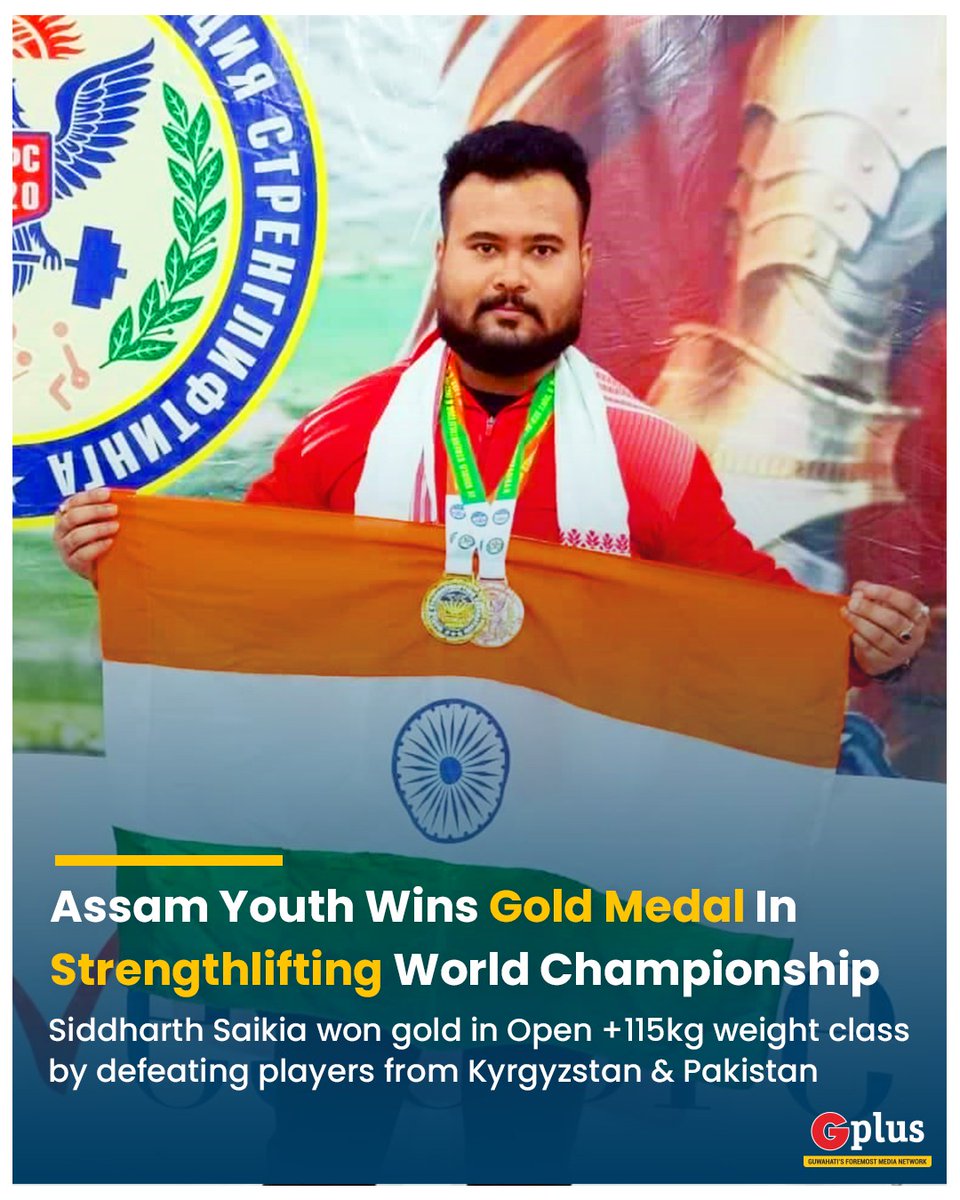 guwahatiplus's tweet photo. #Assam's Siddharth Saikia clinched gold medal in #Strengthlifting & bronze medal in Incline Benchpress at the recently held 9th World Strength lifting & Incline Benchpress Championships 2022. https://t.co/nLuDuctwcE
