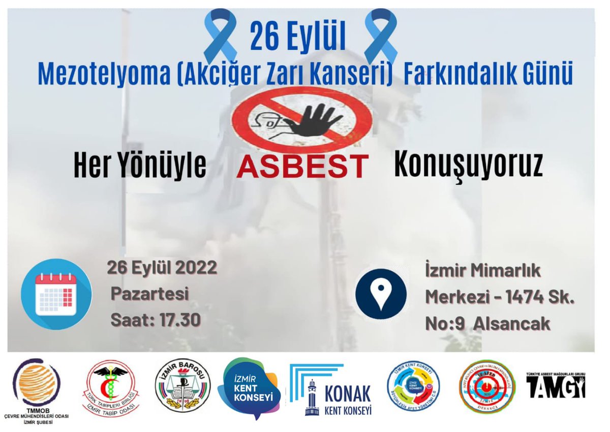 📢 Tüm paydaşlarımızın dikkatine!

Bu yıl dünyada 17'incisi gerçekleşen Mezotelyoma Farkındalık Günü'nde, asbeste maruziyet kaynaklı Mezotelyoma'ya (Akciğer Zarı Kanseri) dikkat çekiyoruz.

🗓️ Tarih: 26 Eylül 2022 Pazartesi 
🕠 Saat: 17.30
📍Yer: İzmir Mimarlık Merkezi (Alsancak)