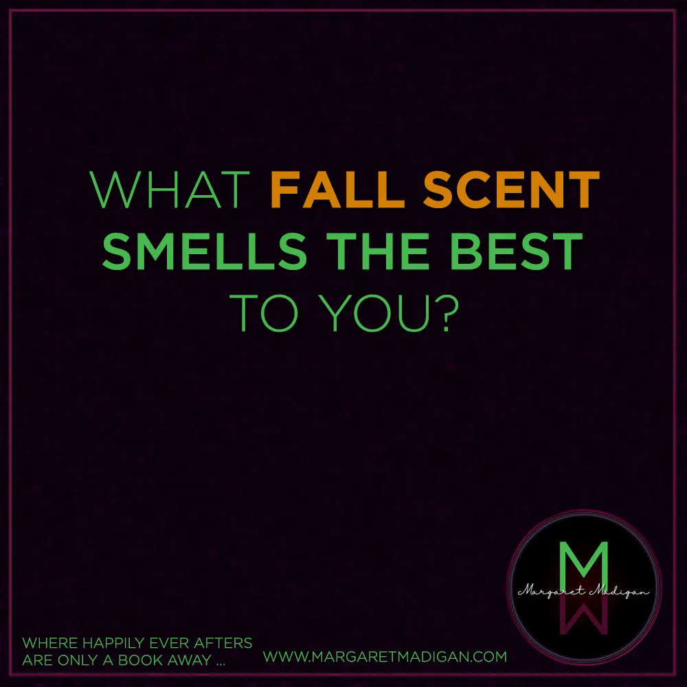 Now that Fall is officially here, what fall scent smells the best to you?

#fall #autumn #scentoftheseason #scents #MargaretMadigan #Romance #RomanceAuthor #comingsoon #BrothersinArms #BigBadWolfe #fallishere #tistheseason